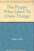 The Puppy Who Liked To Chew Things B0006BU2MO Book Cover