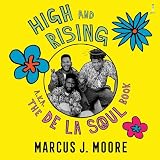 High and Rising: A Book About De La Soul -  Blackstone Publishing, Inc.