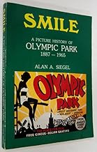 Smile: A History of Olympic Park, 1887-1965