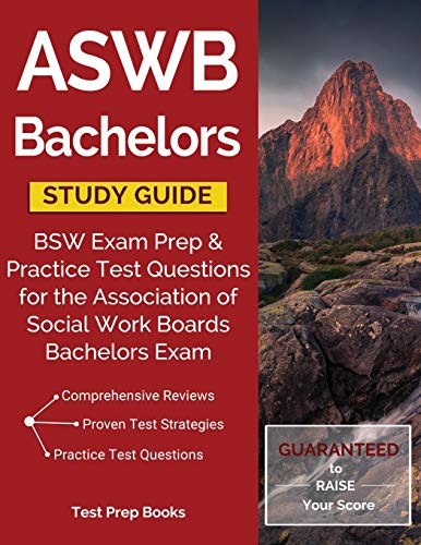 ASWB Bachelors Study Guide: BSW Exam Prep & Practice Test Questions for the