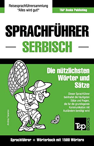 Sprachführer Deutsch-Serbisch und Kompaktwörterbuch mit 1500 Wörtern (German Collection) (German Edition)