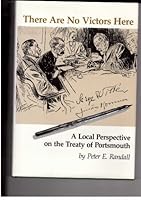 There Are No Victors Here: A Local Perspective on the Treaty of Portsmouth (Publication / Portsmouth Marine Society) 0915819074 Book Cover