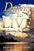 Dying To Live: Embracing The Journey
