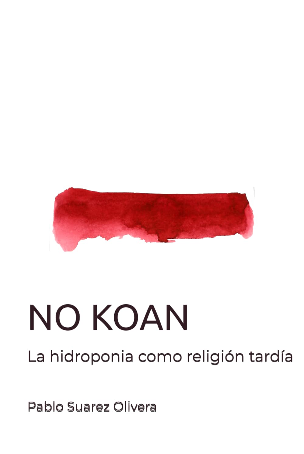 NO KOAN: La hidroponia como religión tardía
