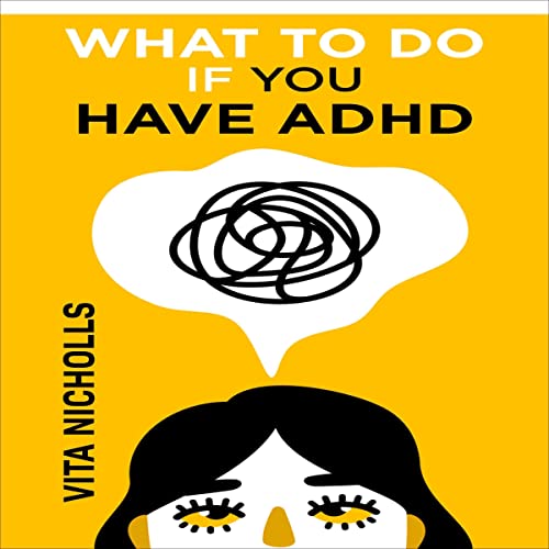 What to Do if You Have ADHD by Vita Nicholls episode artwork