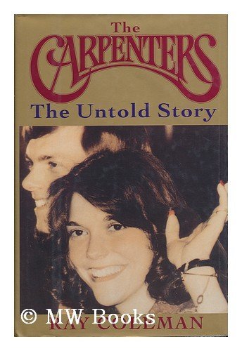 The Carpenters: The Untold Story : An Authorized Biography