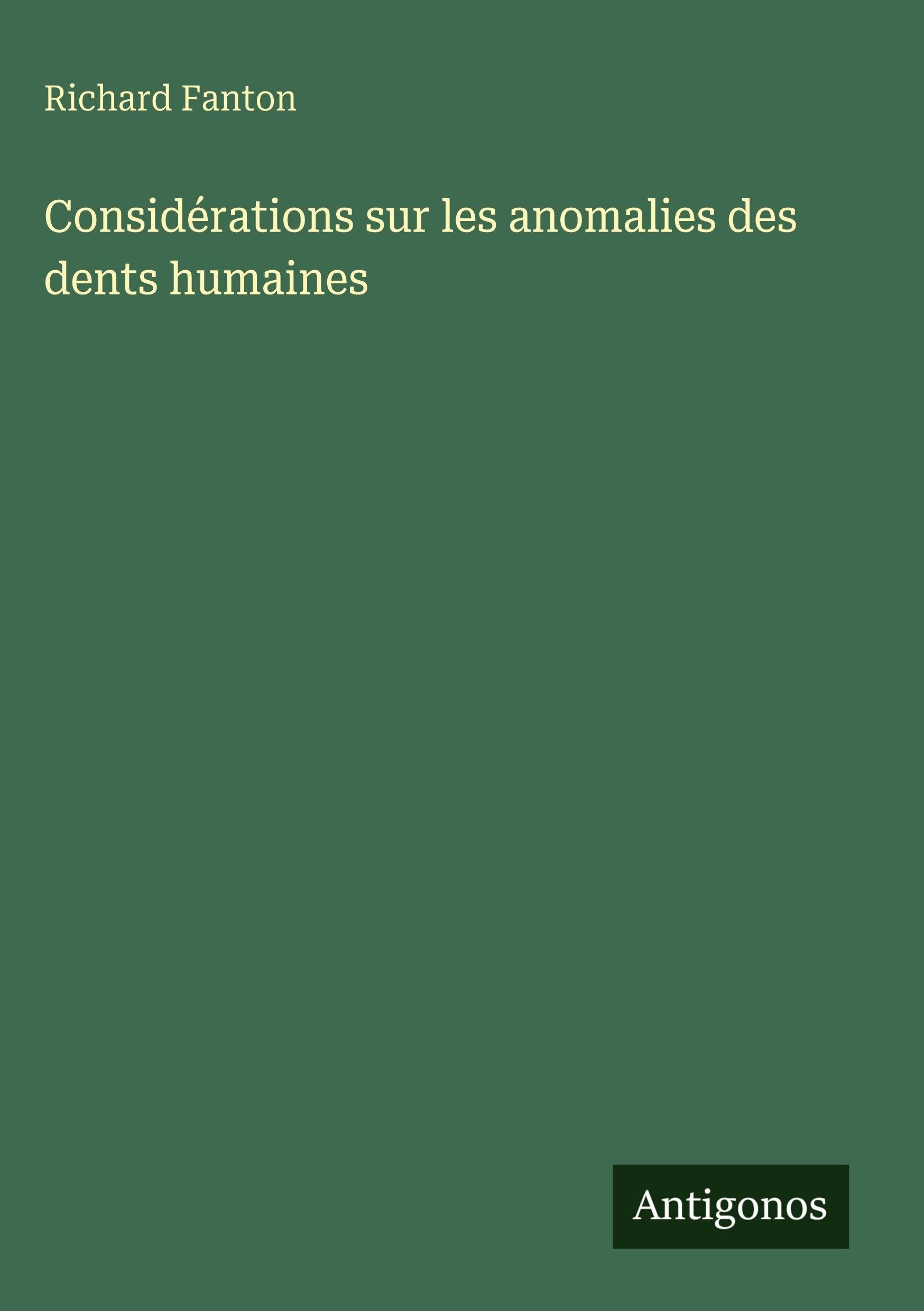 Considérations sur les anomalies des dents humaines