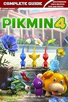 Pikmin 4 Complete Guide: Best Tips, Tricks, Walkthroughs, Strategies and More B0CCCVZ7XN Book Cover