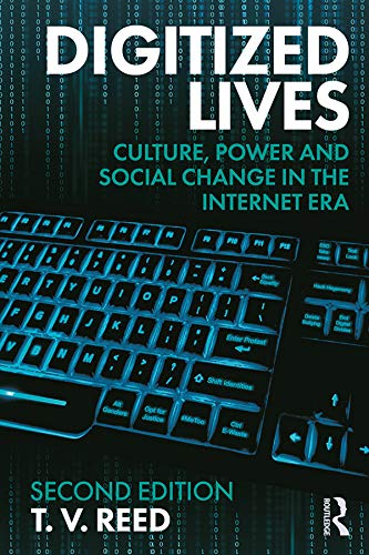Digitized Lives: Culture, Power and Social Change in the Internet Era