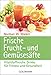 Frische Frucht- und Gemüsesäfte: Vitalstoffreiche Drinks für Fitness und Gesundheit