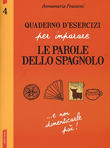 Quaderno d'esercizi per imparare le parole dello spagnolo: 4 Quaderno d'esercizi per imparare le parole dello spagnolo: 4