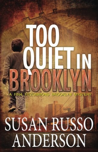 Too Quiet In Brooklyn: A Fina Fitzgibbons Brooklyn Mystery