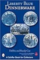 Liberty Blue Dinnerware (Schiffer Book for Collectors)