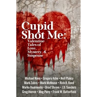 Cupid Shot Me: Valentine Tales of Love, Mystery & Suspense