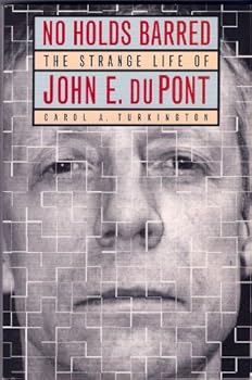 Paperback No Holds Barred: The Strange Life of John E. Du Pont Book