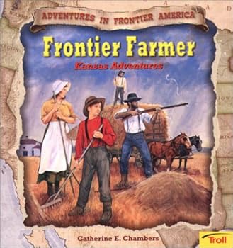 Paperback Frontier Farmer: Kansas Adventures (Adventures in Froniter America) Book