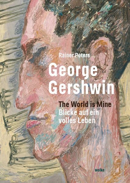George Gershwin: The world is mine Livre Biographie Musique de Jazz en Allemand