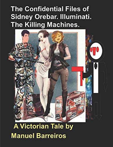 Luminati Machine The Confidential Files of Sidney Orebar.Illuminati.The Killing Machines ...
