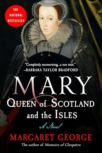 Mary, Queen of Scotland and the Isles: A Novel