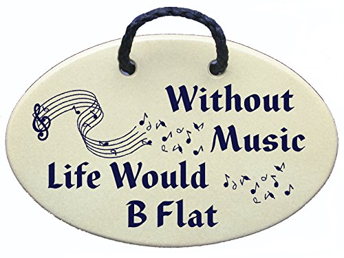 Without Music Life Would B Flat. Ceramic wall plaques handmade in the USA for over 30 years.
