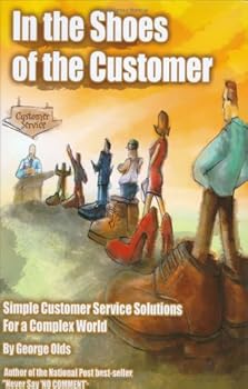 Hardcover In the Shoes of the Customer: Simple Customer Service Solutions for a Complex World Book