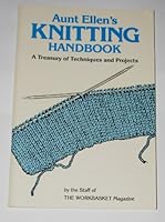 Aunt Ellen's Knitting Handbook: A Treasury of Techniques and Projects 0866753265 Book Cover