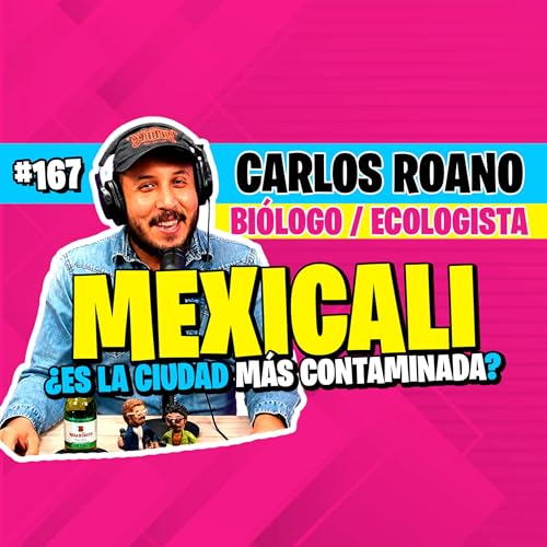 ►#167 - &iquest;Es Mexicali la ciudad M&Aacute;S CONTAMINADA de M&eacute;xico? (Un Bi&oacute;logo responde) 🏭⚠️