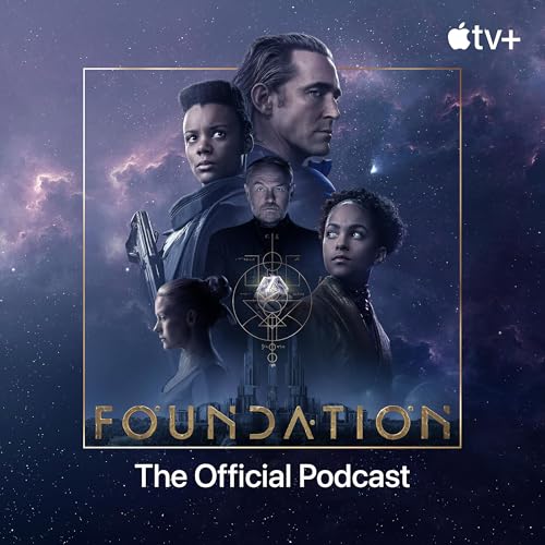 Introducing &ldquo;Foundation: The Official Podcast&rdquo;