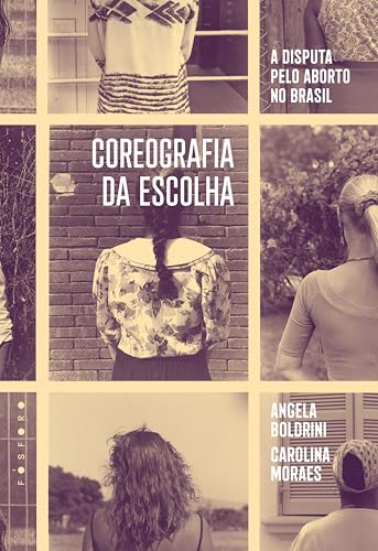 Coreografia da escolha: a disputa pelo aborto no brasil