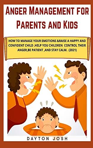Anger Management for Parents and Kids: How to Manage Your Emotions ...