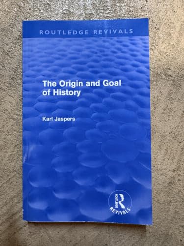 The Origin and Goal of History (Routledge Revivals)
