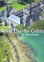 Le Nord Pas-de-Calais à tire d'aile 2916992049 Book Cover