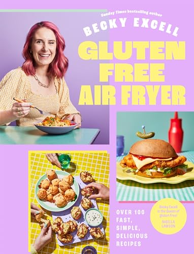 Gluten Free Air Fryer: Over 100 Fast, Simple, Delicious...