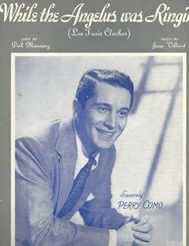 WHILE THE ANGELUS WAS RINGING (LES TROIS CLOCHES). Lyric by Dick Manning. Music by Jean Villard.