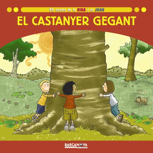El castanyer gegant (Llibres Infantils I Juvenils - Sopa De Contes - Els Contes De La Sika I En Joan