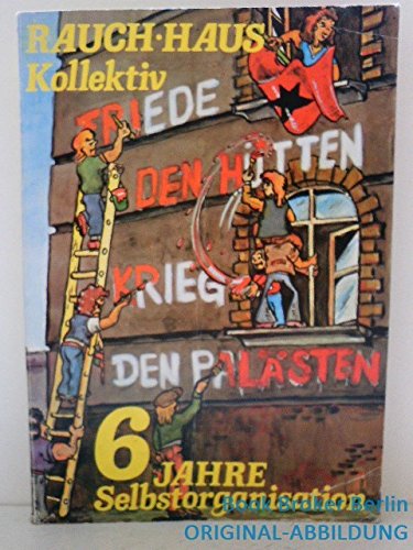 Friede den Hütten. Krieg den Palästen. 6 Jahre Selbstorganisation