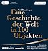 Produktbild Eine Geschichte der Welt in 100 Objekten