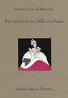 Per un buon uso della vecchiaia 8838934045 Book Cover