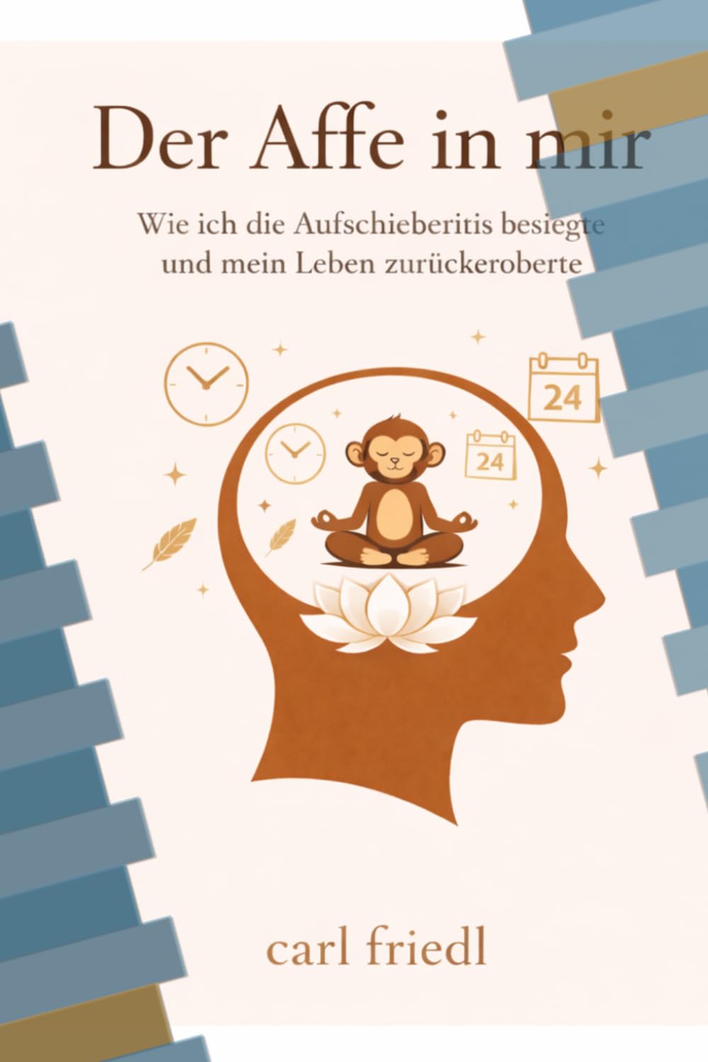 Der Affe in mir: Wie ich die Aufschieberitis besiegte und mein Leben zurückeroberte