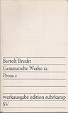  Bertolt Brecht Gesammelte Werke. Bd. 12. Prosa. 2