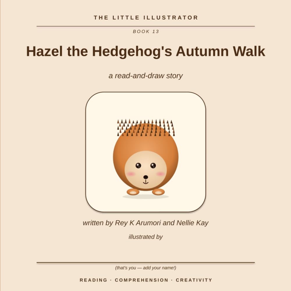 Hazel the Hedgehog's Autumn Walk: A Read-and-Draw Story (The Little Illustrator, Book 13)