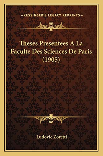 Theses Presentees A La Faculte Des Sciences De Paris (1905) (French Edition)