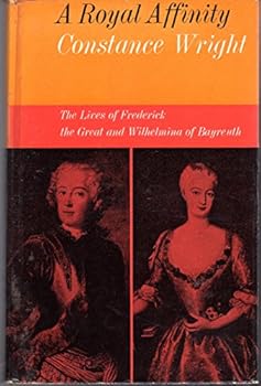 A Royal Affinity: The Story of Frederick the Great and His Sister, Wilhelmina of Bayreuth