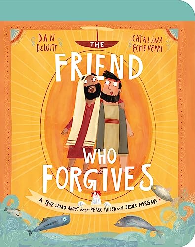 Image of The Friend Who Forgives Board Book: A True Story About How Peter Failed and Jesus Forgave (Illustrated Bible toddler book gift for kids ages 2-4 teaching forgiveness) (Tales That Tell the Truth)