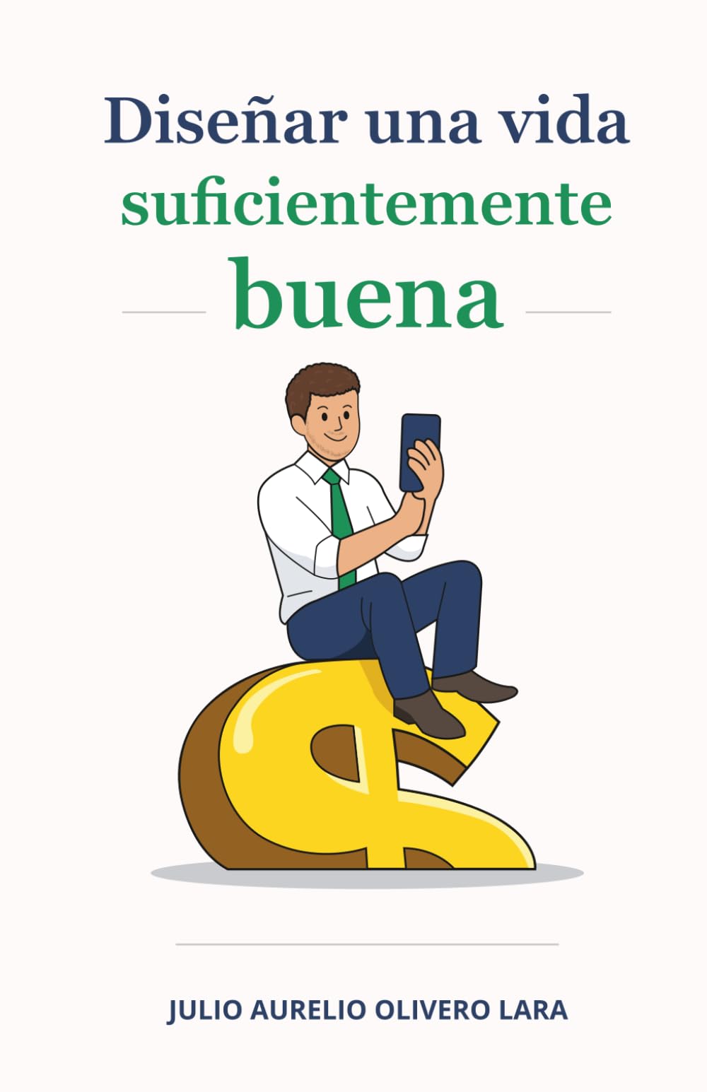 Diseñar una vida suficientemente buena (Diseñar una vida que se sostenga)