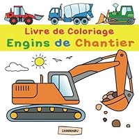 Livre de Coloriage Engins de Chantier : Pelleteuse, Grue, Chariot ?l?vateur, Bulldozer, B?tonneuse et Autres V?hicules de Construction 1699779953 Book Cover