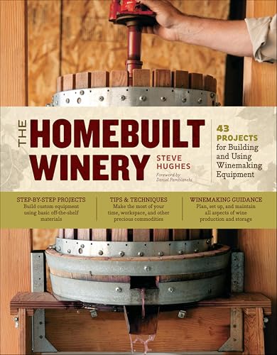 The Homebuilt Winery: 43 Projects for Building and Using Winemaking Equipment image 2