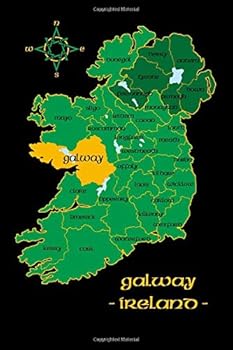 Galway Ireland County Map Irish Travel Journal : Republic of Ireland Notebook 6 X 9 Lined Unlined Diary Family Heritage Celtic Gift