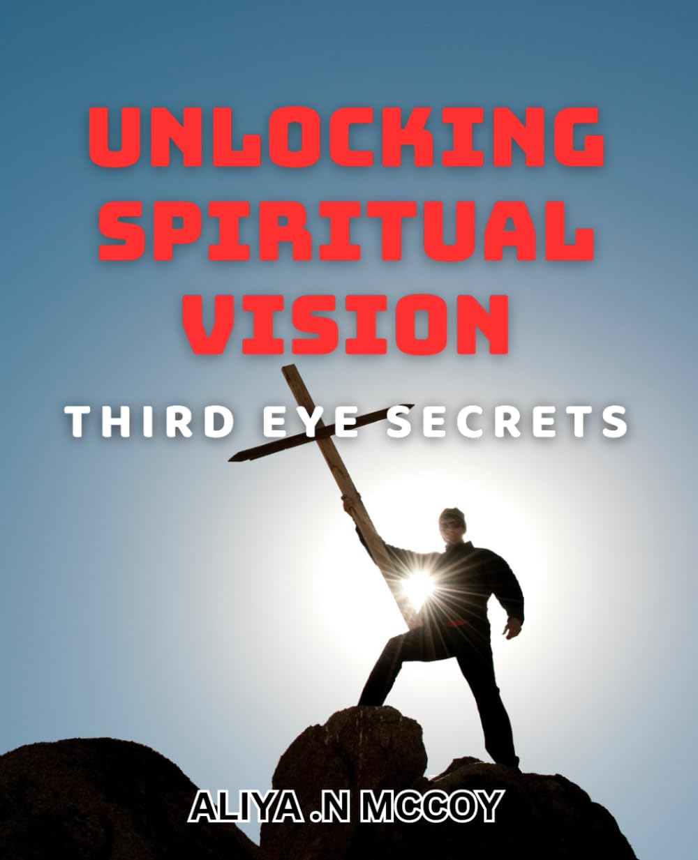 Unlocking Spiritual Vision: Third Eye Secrets: Discovering Hidden Insights: Insights to Enhance Your Spiritual Journey