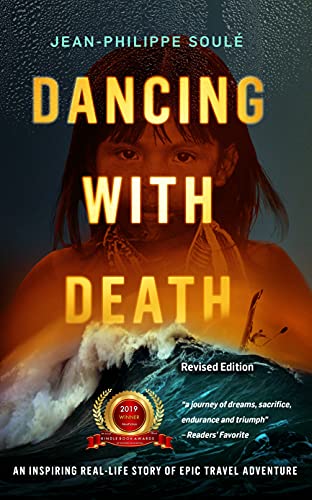 DANCING WITH DEATH: An Inspiring Real-Life Story of Epic Travel Adventure (Thirst for Life - Epic inspirational adventure memoirs)